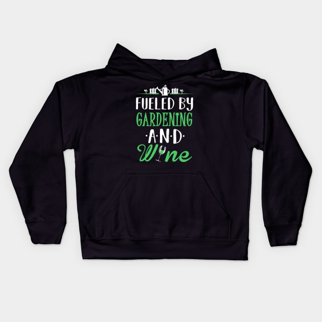 Fueled by Gardening and Wine Kids Hoodie by KsuAnn